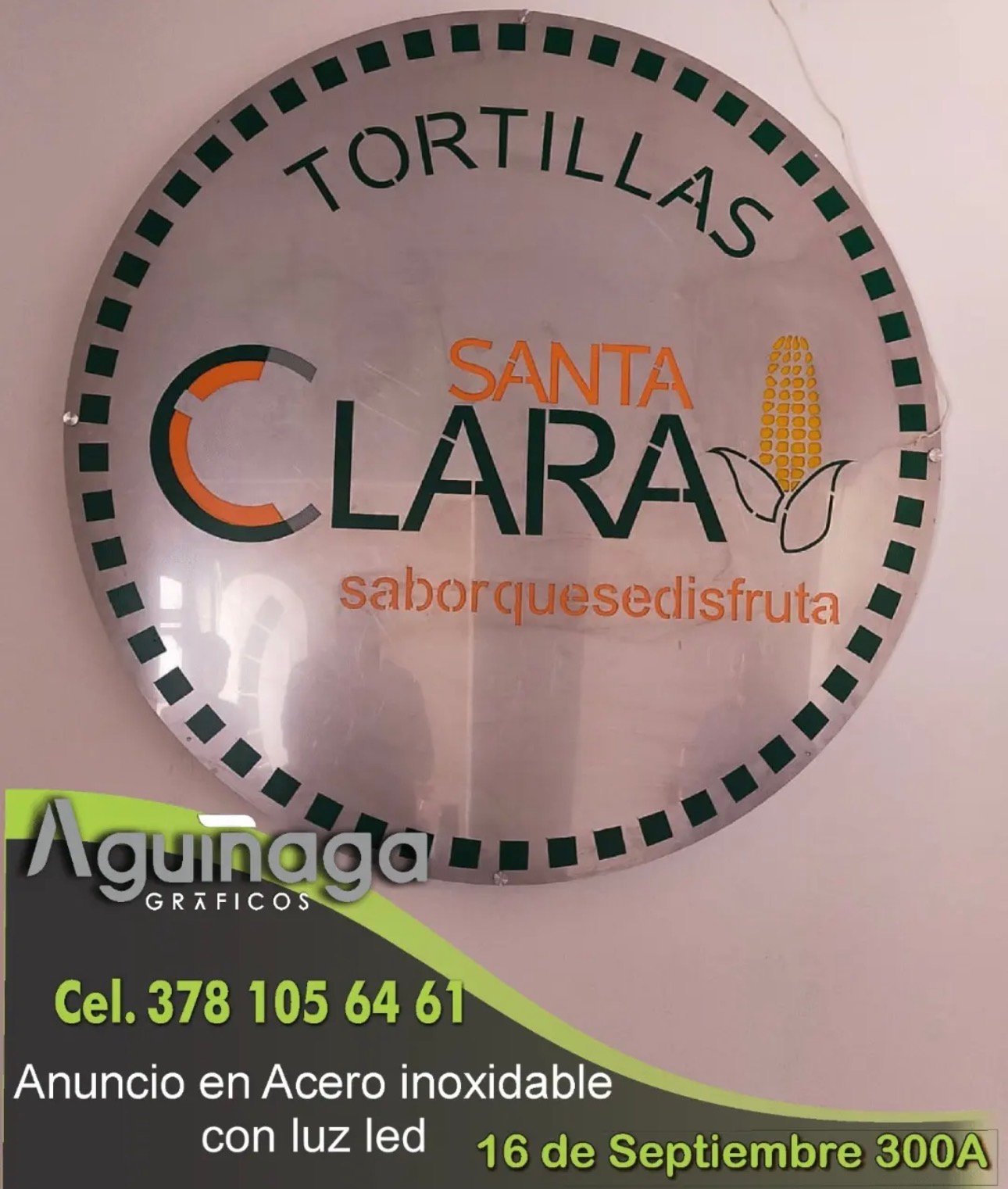 Anuncio en acero inoxidable con luz LED Tortillas Santa Clara realizado por Aguiñaga Gráficos